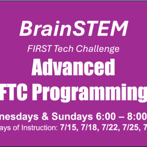 2026 Advanced FTC Programming Class - Wed & Sun 7-15 - 7/29 - 1 Seat