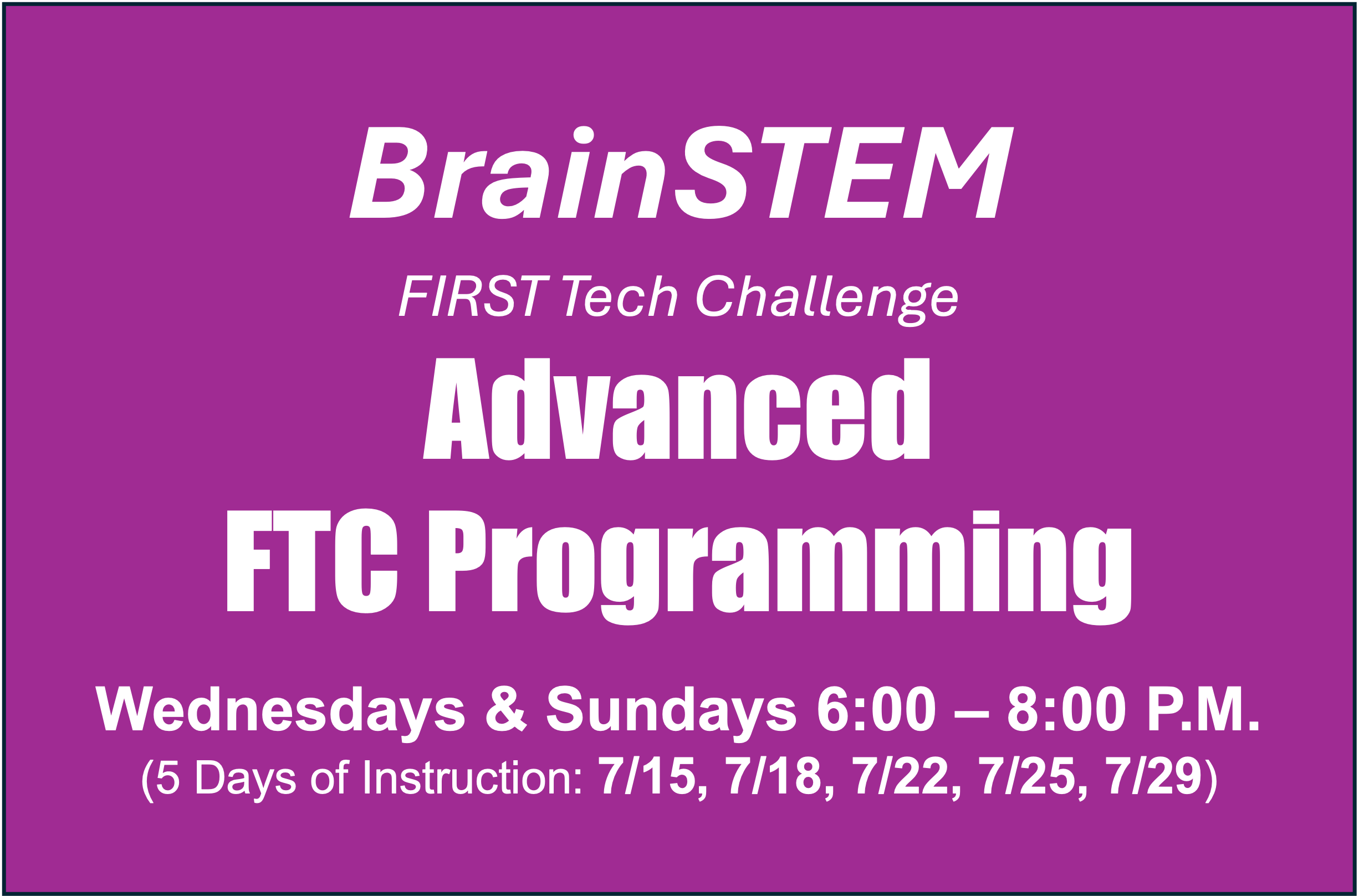 2026 Advanced FTC Programming Class - Wed & Sun 7-15 - 7/29 - 1 Seat