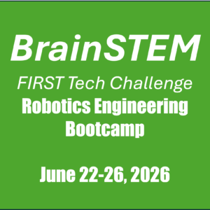 BrainSTEM FTC Robotics Engineering BootCamp - June 22 - 26, 2026 - 1 Seat