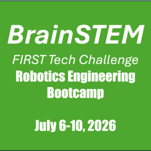 BrainSTEM FTC Robotics Engineering BootCamp - July 6th - 10th, 2026 - 1 Seat